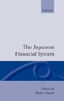 Book Cover for The Japanese Financial System by Yoshio Director of the Institute for Monetary and Economic Studies, Director of the Institute for Monetary and Economi Suzuki