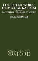 Book Cover for Collected Works of Michal Kalecki: Volume II. Capitalism: Economic Dynamics by Michal Kalecki