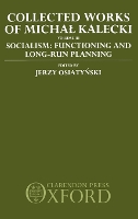 Book Cover for Collected Works of Michal Kalecki: Volume III. Socialism: Functioning and Long-Run Planning by Michal Kalecki