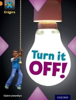 Book Cover for Project X Origins: Orange Book Band, Oxford Level 6: What a Waste: Turn it Off! by Claire Llewellyn