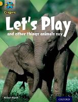 Book Cover for Project X Origins: Gold Book Band, Oxford Level 9: Communication: Let's Play - and other things animals say by Alison Blank