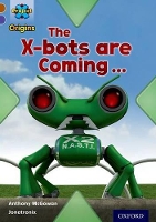 Book Cover for The X-Bots Are Coming by Anthony McGowan