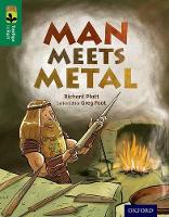 Book Cover for Oxford Reading Tree TreeTops inFact: Level 12: Man Meets Metal by Richard Platt