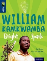 Book Cover for Oxford Reading Tree TreeTops inFact: Level 14: William Kamkwamba: Bright Spark by Zoe Clarke