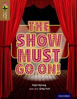 Book Cover for Oxford Reading Tree TreeTops inFact: Level 18: The Show Must Go On! by Paul Harvey