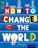 Book Cover for Oxford Reading Tree TreeTops inFact: Level 19: How To Change the World by Isabel Thomas