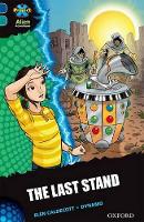 Book Cover for Project X Alien Adventures: Dark Blue Book Band, Oxford Level 16: The Last Stand by Elen Caldecott