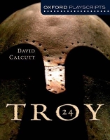 Book Cover for Oxford Playscripts: Troy by David Calcutt