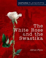 Book Cover for The White Rose and the Swastika by Adrian Flynn