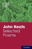 Book Cover for Oxford Student Texts: John Keats: Selected Poems by Debbie West