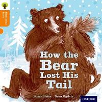 Book Cover for Oxford Reading Tree Traditional Tales: Level 6: The Bear Lost Its Tail by Susan Price, Nikki Gamble, Pam Dowson