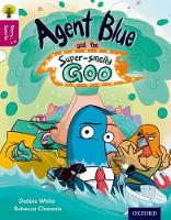 Book Cover for Oxford Reading Tree Story Sparks: Oxford Level 10: Agent Blue and the Super-smelly Goo by Debbie White