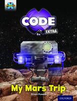 Book Cover for Project X CODE Extra: Yellow Book Band, Oxford Level 3: Galactic Orbit: My Mars Trip by Jillian Powell