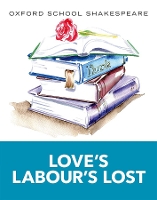 Book Cover for Oxford School Shakespeare: Love's Labour's Lost by William Shakespeare