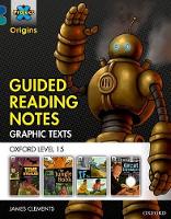 Book Cover for Project X Origins Graphic Texts: Dark Blue Book Band, Oxford Level 15: Guided Reading Notes by James Clements