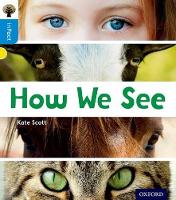 Book Cover for Oxford Reading Tree inFact: Oxford Level 3: How We See by Kate Scott