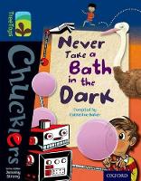 Book Cover for Oxford Reading Tree TreeTops Chucklers: Level 14: Never Take a Bath in the Dark by Catherine Baker