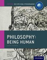 Book Cover for Oxford IB Diploma Programme: Philosophy: Being Human Course Book by Nancy Le Nezet, Chris White, Daniel Lee, Guy Williams