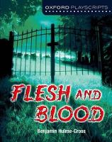 Book Cover for Oxford Playscripts: Flesh and Blood by Benjamin Hulme-Cross