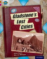 Book Cover for Project X Origins: Brown Book Band, Oxford Level 10: Lost and Found: Gladstone's Lost Cities by Alison Hawes