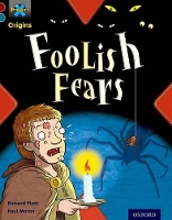 Book Cover for Project X Origins: Dark Red+ Book band, Oxford Level 19: Fears and Frights: Foolish Fears by Richard Platt