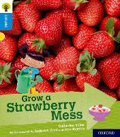 Book Cover for Oxford Reading Tree Explore with Biff, Chip and Kipper: Oxford Level 3: Grow a Strawberry Mess by Catherine Baker