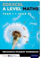 Book Cover for Edexcel A Level Maths: Year 1 + Year 2 Mechanics Student Workbook by David Baker