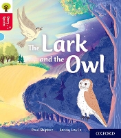 Book Cover for Oxford Reading Tree Story Sparks: Oxford Level 4: The Lark and the Owl by Paul Shipton