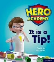 Book Cover for Hero Academy: Oxford Level 1+, Pink Book Band: It is a Tip! by Tim Little