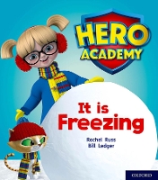 Book Cover for Hero Academy: Oxford Level 3, Yellow Book Band: It is Freezing by Rachel Russ