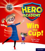 Book Cover for Hero Academy: Oxford Level 3, Yellow Book Band: Win the Cup! by Rachel Russ