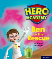 Book Cover for Hero Academy: Oxford Level 5, Green Book Band: Ben to the Rescue by Kate Scott