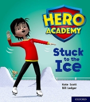 Book Cover for Hero Academy: Oxford Level 5, Green Book Band: Stuck to the Ice by Kate Scott