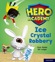 Book Cover for Hero Academy: Oxford Level 6, Orange Book Band: Ice Crystal Robbery by Chris Parker