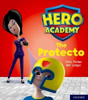 Book Cover for Hero Academy: Oxford Level 6, Orange Book Band: The Protecto by Chris Parker