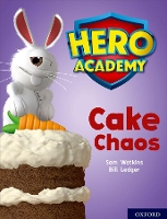 Book Cover for Hero Academy: Oxford Level 7, Turquoise Book Band: Cake Chaos by Sam Watkins