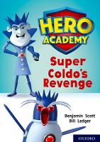 Book Cover for Hero Academy: Oxford Level 9, Gold Book Band: Super Coldo's Revenge by Benjamin Scott