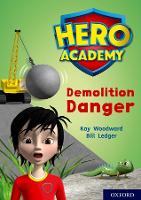 Book Cover for Hero Academy: Oxford Level 10, White Book Band: Demolition Danger by Kay Woodward