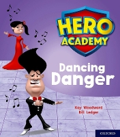Book Cover for Hero Academy: Oxford Level 6, Orange Book Band: Dancing Danger by Kay Woodward