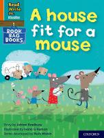 Book Cover for Read Write Inc. Phonics: A house fit for a mouse (Orange Set 4 Book Bag Book 11) by Adrian Bradbury