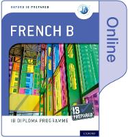 Book Cover for Oxford IB Diploma Programme: IB Prepared: French B (Online) by Veronique Tormey, Christine Trumper, John Israel