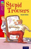 Book Cover for Oxford Reading Tree TreeTops Fiction: Level 10 More Pack A: Stupid Trousers by Susan Gates