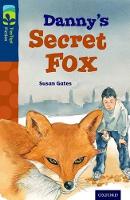 Book Cover for Oxford Reading Tree TreeTops Fiction: Level 14: Danny's Secret Fox by Susan Gates