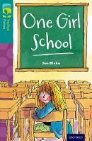 Book Cover for Oxford Reading Tree TreeTops Fiction: Level 16 More Pack A: One Girl School by Jon Blake