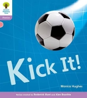 Book Cover for Oxford Reading Tree: Level 1+: Floppy's Phonics Non-Fiction: Kick It! by Monica Hughes, Roderick Hunt