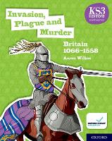 Book Cover for KS3 History 4th Edition: Invasion, Plague and Murder: Britain 1066-1558 Student Book by Aaron Wilkes