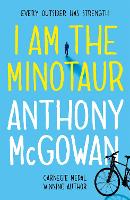 Book Cover for I Am The Minotaur by Anthony McGowan