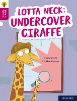 Book Cover for Oxford Reading Tree Word Sparks: Level 10: Lotta Neck: Undercover Giraffe by Chris Smith