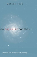 Book Cover for The Infinite Cosmos by Joseph , Savilian Professor of Astronomy, University of Oxford Silk