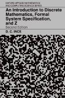 Book Cover for An Introduction to Discrete Mathematics, Formal System Specification, and Z by D C Professor, Department of Computing, Professor, Department of Computing, The Open University Ince